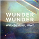 Wunder Wunder - Wonderful Way